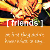 photo of friends: at first they didn't know what to say
